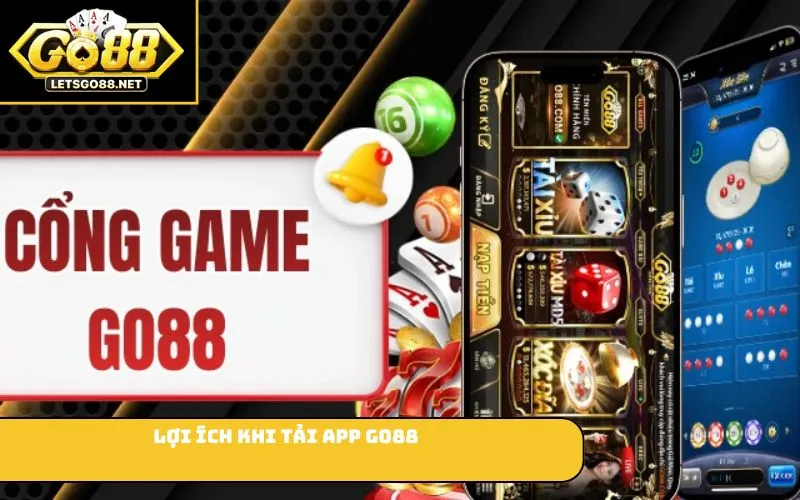 Tải App GO88 Lợi ích khi tải app GO88