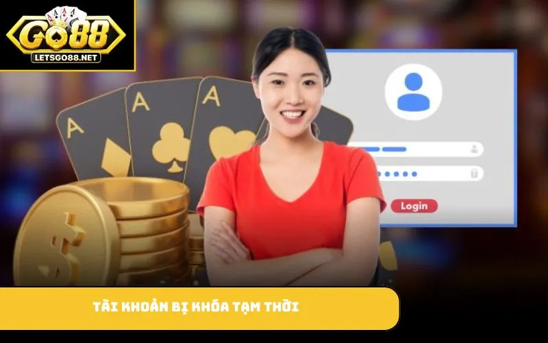 Đăng Nhập GO88 Tài khoản bị khóa tạm thời